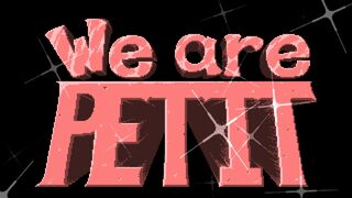 We are PETIT!サムネイル